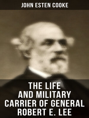 cover image of The Life and Military Carrier of General Robert E. Lee